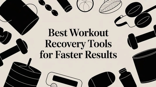 Best-Workout-Recovery-Tools-for-Faster-Results Cool Brand Designs